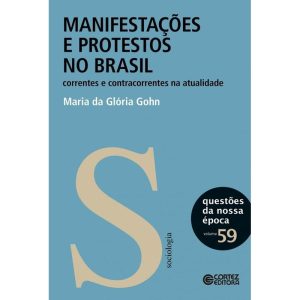MANIFESTAÇÕES E PROTESTOS NO BRASIL: CORRENTES E C - CORTEZ
