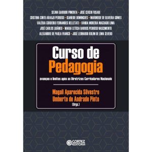 CURSO DE PEDAGOGIA: AVANÇOS E LIMITES APÓS AS DIRE - CORTEZ