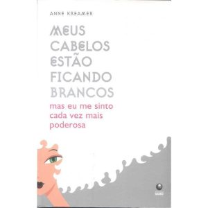 MEUS CABELOS ESTAO FICANDO BRANCOS - MAS EU ME... - EDITORA GLOBO