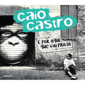 É POR AQUI QUE VAI PRA LÁ: VIAGENS POR UM ANO SABÁ - GLOBO ESTILO