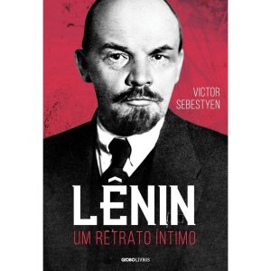 LÊNIN: UM RETRATO ÍNTIMO - GLOBO LIVROS