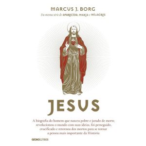 JESUS: A BIOGRAFIA DO HOMEM QUE NASCEU POBRE E JUR - GLOBO LIVROS