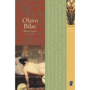 MELHORES POEMAS OLAVO BILAC: SELEÇÃO E PREFÁCIO: M - GLOBAL EDITORA E DISTRIBUIDORA