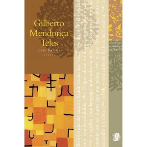 MELHORES POEMAS GILBERTO MENDONÇA TELES: SELEÇÃO E - GLOBAL EDITORA E DISTRIBUIDORA
