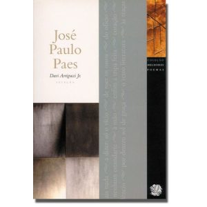 MELHORES POEMAS JOSÉ PAULO PAES: SELEÇÃO E PREFÁCI - GLOBAL EDITORA E DISTRIBUIDORA