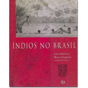 ÍNDIOS NO BRASIL - GLOBAL EDITORA E DISTRIBUIDORA