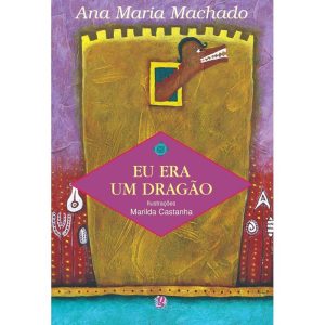EU ERA UM DRAGÃO - GLOBAL EDITORA E DISTRIBUIDORA