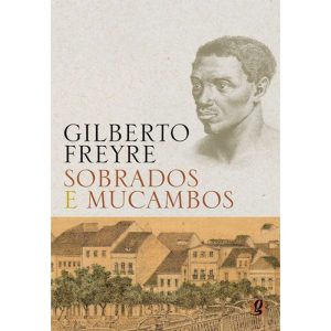 SOBRADOS E MUCAMBOS - GLOBAL EDITORA E DISTRIBUIDORA