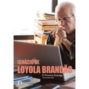 O PRIMEIRO EMPREGO - UMA BREVE VISÃO - GLOBAL EDITORA E DISTRIBUIDORA