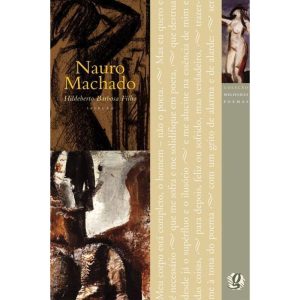 MELHORES POEMAS NAURO MACHADO: SELEÇÃO E PREFÁCIO: - GLOBAL EDITORA E DISTRIBUIDORA