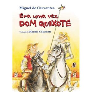 ERA UMA VEZ DOM QUIXOTE - GLOBAL EDITORA E DISTRIBUIDORA
