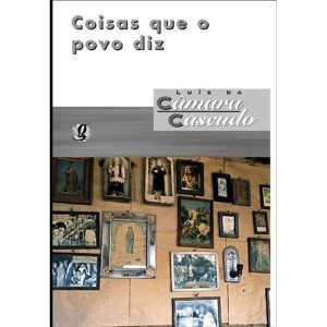 COISAS QUE O POVO DIZ - GLOBAL EDITORA E DISTRIBUIDORA