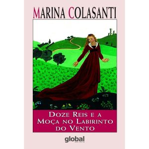 DOZE REIS E A MOÇA NO LABIRINTO DO VENTO - GLOBAL EDITORA E DISTRIBUIDORA