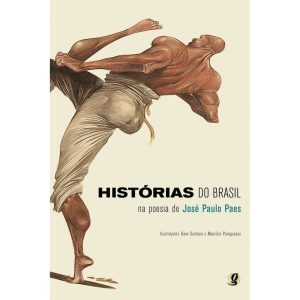 HISTÓRIAS DO BRASIL NA POESIA DE JOSÉ PAULO PAES - GLOBAL EDITORA E DISTRIBUIDORA
