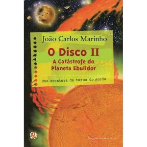 O DISCO II: A CATÁSTROFE DO PLANETA EBULIDOR - GLOBAL EDITORA E DISTRIBUIDORA