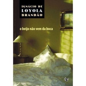 O BEIJO NÃO VEM DA BOCA - GLOBAL EDITORA E DISTRIBUIDORA