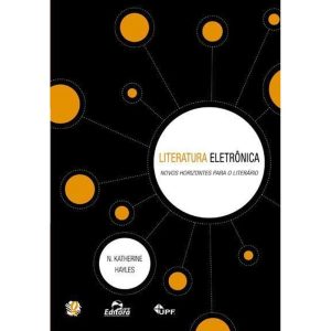 LITERATURA ELETRÔNICA: NOVOS HORIZONTES PARA O LIT - GLOBAL EDITORA E DISTRIBUIDORA
