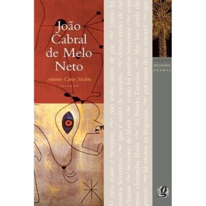 MELHORES POEMAS JOÃO CABRAL DE MELO NETO: SELEÇÃO  - GLOBAL EDITORA E DISTRIBUIDORA
