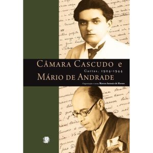 CÂMARA CASCUDO E MÁRIO DE ANDRADE - CARTAS, 1924 - - GLOBAL EDITORA E DISTRIBUIDORA