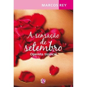 A SENSAÇÃO DE SETEMBRO: OPERETA TROPICAL - GLOBAL EDITORA E DISTRIBUIDORA
