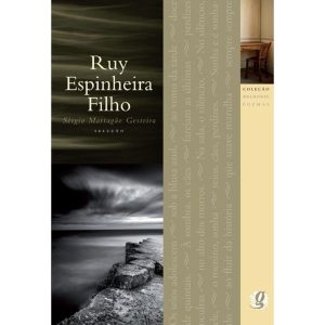 MELHORES POEMAS RUY ESPINHEIRA FILHO: SELEÇÃO E PR - GLOBAL EDITORA E DISTRIBUIDORA