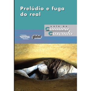 PRELÚDIO E FUGA DO REAL - GLOBAL EDITORA E DISTRIBUIDORA