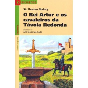 O REI ARTUR E OS CAVALEIROS DA TÁVOLA REDONDA - SCIPIONE PARADIDATICOS