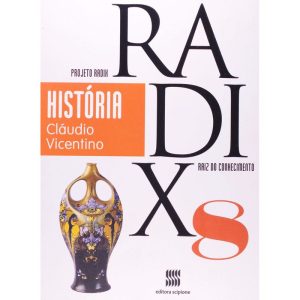 PROJETO RADIX - HISTÓRIA - 8º Ano - SCIPIONE DIDÁTICOS