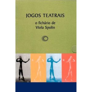 JOGOS TEATRAIS: O FICHÁRIO DE VIOLA SPOLIN - PERSPECTIVA