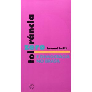 TOLERÂNCIA ZERO E DEMOCRACIA NO BRASIL - PERSPECTIVA