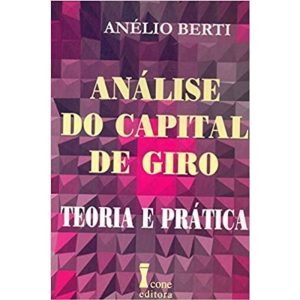 ANALISE DO CAPITAL DE GIRO - TEORIA E PRATICA - 1 - ICONE