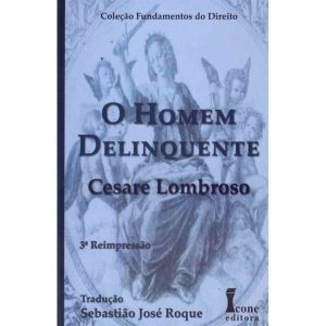 HOMEM DELINQÜENTE (O) - 3ª REIMPRESSÃO - ICONE