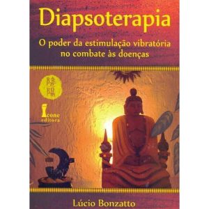 DIAPSOTERAPIA - O PODER DA ESTIMULACAO VIBRATORIA  - ICONE