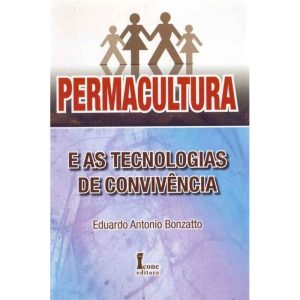PERMACULTURA E AS TECNOLOGIAS DE CONVIVENCIA - 1 - ICONE