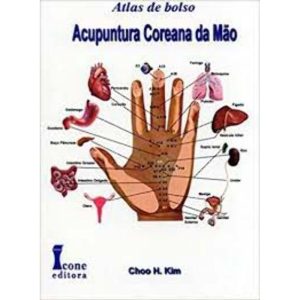 ACUPUNTURA COREANA DA MAO - ATLAS DE BOLSO - 1ª - ICONE