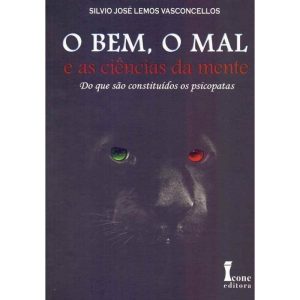 BEM, O MAL, O - E AS CIENCIAS DA MENTE - 1 - ICONE