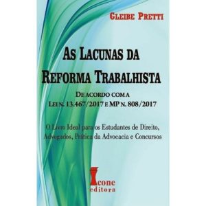 LACUNAS DA REFORMA TRABALHISTA, AS - ICONE