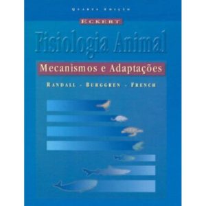 ECKERT - FISIOLOGIA ANIMAL MECANISMOS E ADAPTAÇÕES - GEN GUANABARA KOOGAN