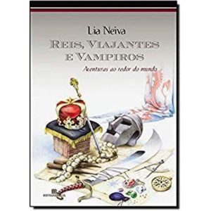 REIS, VIAJANTES E VAMPIROS - AVENTURAS AO REDOR DO - BERTRAND BRASIL
