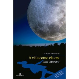 A VIDA COMO ELA ERA (VOL. 1 OS ÚLTIMOS SOBREVIVENT - BERTRAND BRASIL