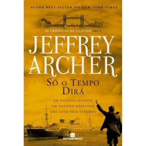 SÓ O TEMPO DIRÁ (VOL. 1 AS CRÔNICAS DE CLIFTON) - BERTRAND BRASIL