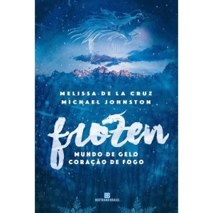 FROZEN (VOL. 1 MUNDO DE GELO, CORAÇÃO DE FOGO) - BERTRAND BRASIL