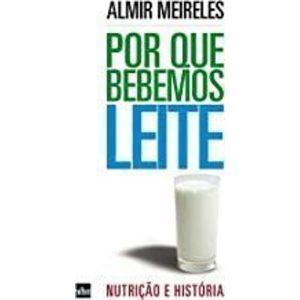 POR QUE BEBEMOS LEITE? - CULTURA EDITORA