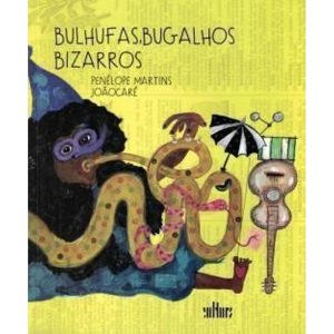 BULHUFAS, BUGALHOS BIZARROS - EDITORA DE CULTURA