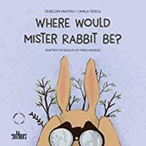 WHERE WOULD MISTER RABBIT BE? - CULTURA EDITORA