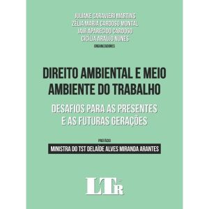 DIREITO AMBIENTAL E MEIO AMBIENTE DO TRABALHO - LTR