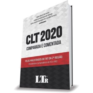 CLT 2020: COMPARADA E COMENTADA - LTR