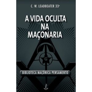 A vida oculta na maçonaria - PENSAMENTO