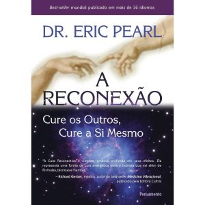 A reconexão: cure os outros, cure a si mesmo - PENSAMENTO