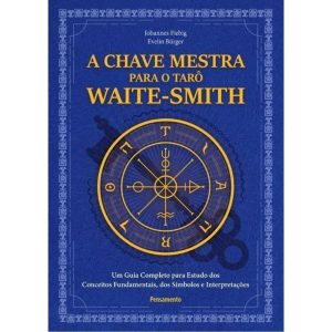 A chave mestra do tarô waite-smith: um guia comple - PENSAMENTO